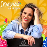 Cristiana Pereira - Malhão da Alegria