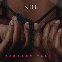 Khl - Bedroom Talk 1