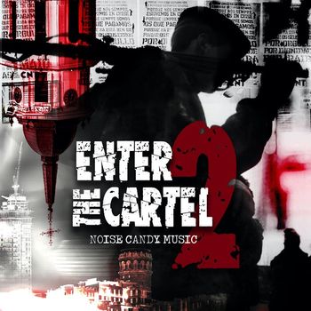 Noise Candy Music - Enter The Cartel, Vol. 2