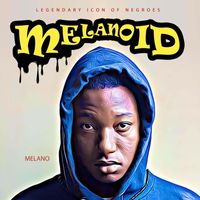 Melano - Melanoid (Explicit)