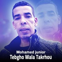 Mohamed Junior - Tebgho Wala Takrhou