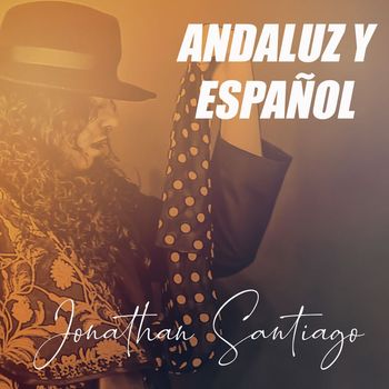 Jonathan Santiago - Andaluz y Español