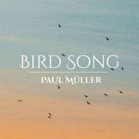 Paul Müller - Bird Song