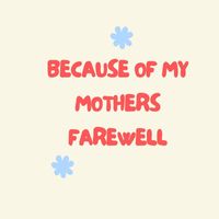 Dac - Because of My Mothers Farewell
