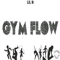 Lil D - Gym Flow (Explicit)