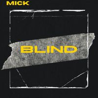Mick - Blind (Explicit)