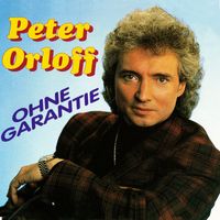Peter Orloff - Ohne Garantie (Remastered 2023)