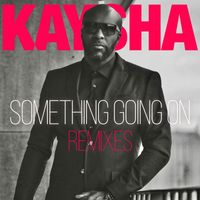 Kaysha - Something Going On (Remixes)
