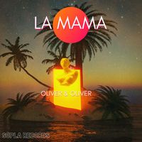 Oliver & Oliver - La Mama (I Do It for the Ladies Mix)