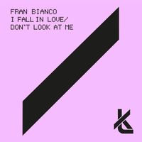 Fran Bianco - I Fall in Love / Don't Look at Me