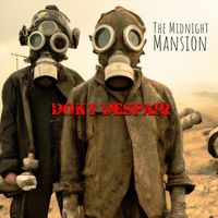 The Midnight Mansion - Don't Despair (feat. Monolog Rockstars)