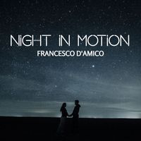 Francesco D'Amico - Night In Motion