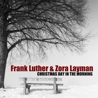 Frank Luther & Zora Layman featuring The Century Quartette - Christmas Day in the Morning