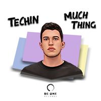 Techin - Much Thing