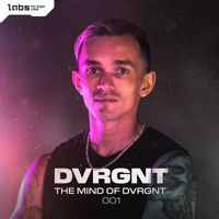 Dvrgnt - The Mind Of DVRGNT 001