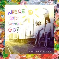 Another Signal - Where Did Summer Go?