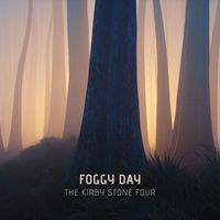 The Kirby Stone Four - Foggy Day