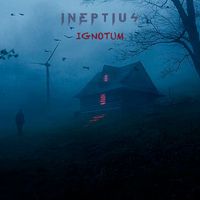 Ineptius - Ignotum