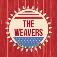 The Weavers - It's Almost Christmas Day