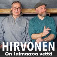 HIRVONEN - On Saimaassa vettä