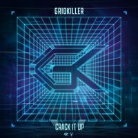 GridKiller - Crack It Up (Explicit)