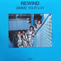 Rewind - Gimme Your Luv