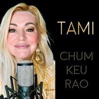 Tami - Chum Keu Rao