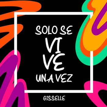 Gisselle - Solo Se Vive Una Vez