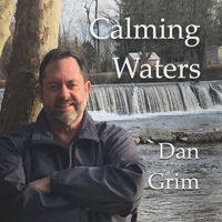 Dan Grim - Calming Waters