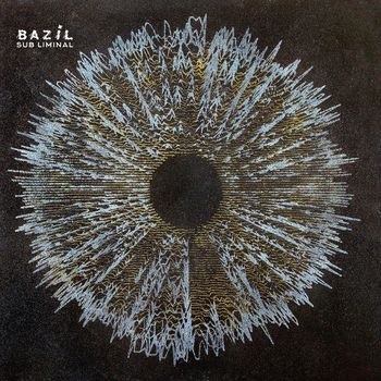 BAZIL - Sub Liminal
