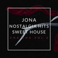 Jona - Nostalgia Hits Sweet House Cha Cha, Vol. 2