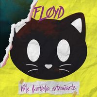 Floyd - Me Fastidia Extrañarte