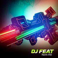 DJ Feat - Nem Hit