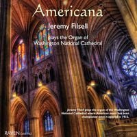 Jeremy Filsell - Americana: The Organ of the National Cathedral, Washington, DC