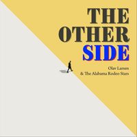 Olav Larsen & The Alabama Rodeo Stars - The Other Side