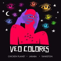 JARABA - Veo Colores (feat. Tanketon & Chiken Planet)