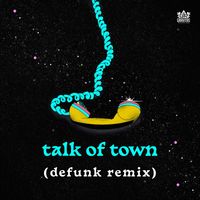 Hello Yes - Talk of Town (Defunk Remix)