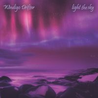 Windigo Drifter - Light the Sky