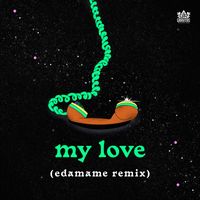 Hello Yes - My Love (Edamame Remix)
