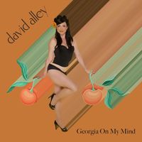 David Alley - Georgia On My Mind