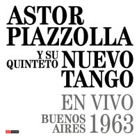 Astor Piazzolla - Astor Piazzolla y su Quinteto Nuevo Tango en Vivo Buenos Aires 1963 (Live Restauración 2023)