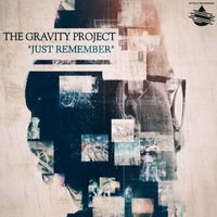 The Gravity Project - Just Remember