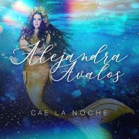 Alejandra Avalos - Cae La Noche