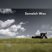 Tejo - Semeleh Wae