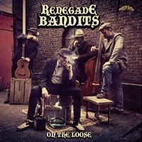 Renegade Bandits - On the Loose (Explicit)