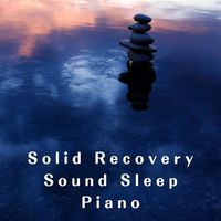 Relaxing BGM Project - Solid Recovery Sound Sleep Piano