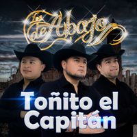 Los De Abajo - Toñito El Capitán