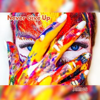 James - Never Give Up (Explicit)