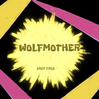 Wolfmother - Past Talk