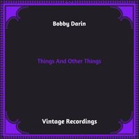 Bobby Darin - Things And Other Things (Hq remastered 2023)